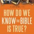 How Do We Know the Bible is True? Vol. 1 - Apologetics in Action