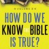 How Do We Know the Bible is True? Vol. 2 - Apologetics in Action