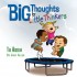 Big Thoughts for Little Thinkers: The Mission - Biblical Beginnings for Preschoolers