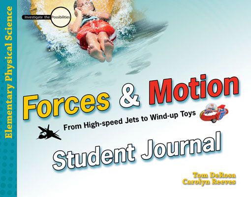 Forces & Motion: Student Journal - Elementary Physical & Earth Science
